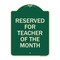 Signmission Reserved for Teacher of the Month Heavy-Gauge Aluminum Architectural Sign, 24" x 18", G-1824-23170 A-DES-G-1824-23170 - alternate 1